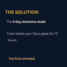 The 3-Day Attention Audits for Better Focus