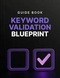 Keyword Validation Blueprint: Guide