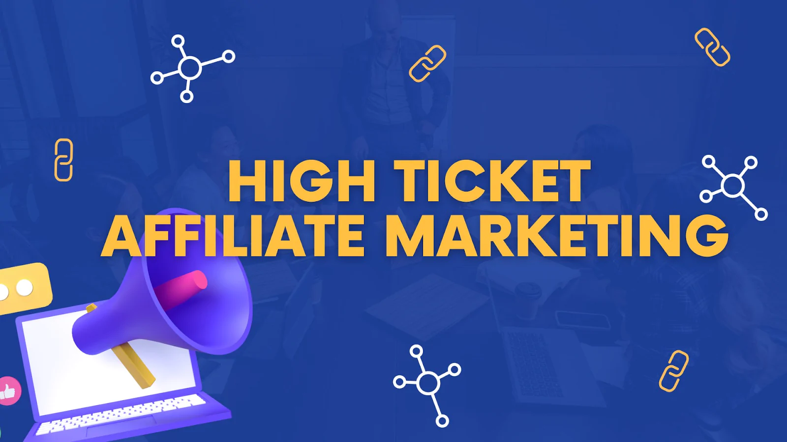 High Ticket Affiliate Marketing: Guide