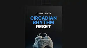 Circadian Rhythm Reset Guide