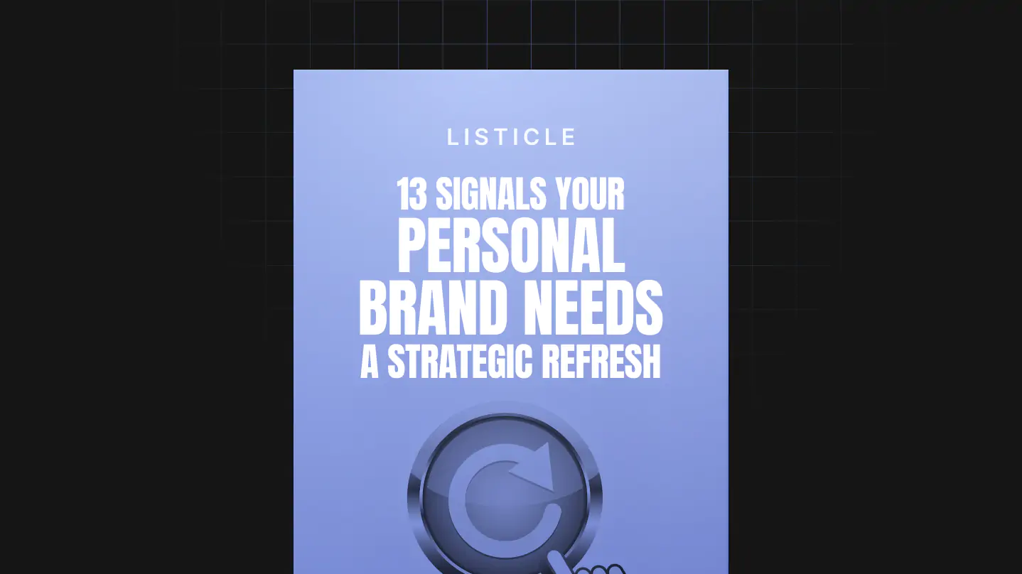 13 Signals Your Personal Brand Needs a Strategic Refresh