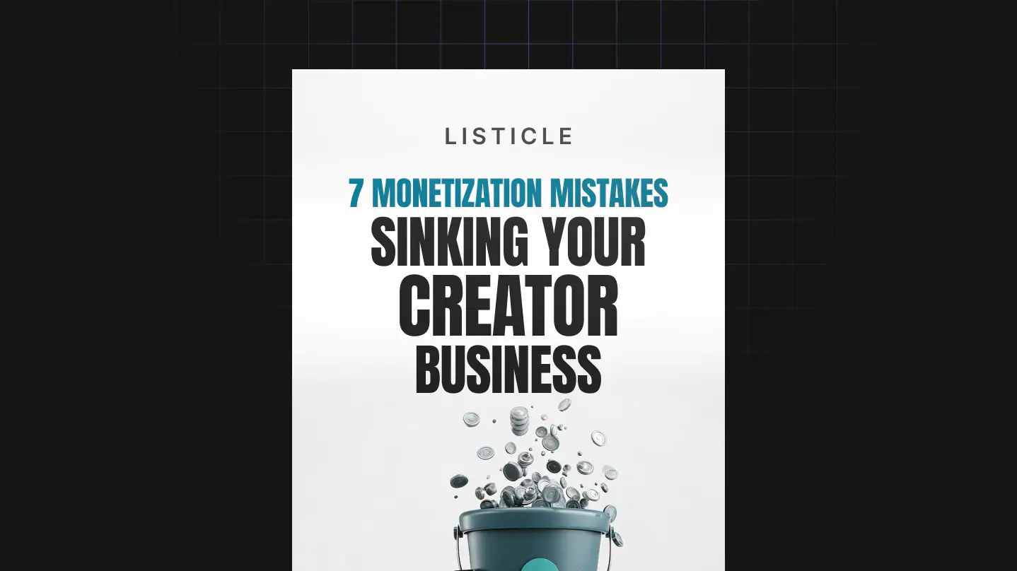 7 Monetization Mistake Sinking Your Creator Business